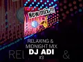 Lagu Relaxing \u0026 Midnight Mix - DJ ADI #3 #dj #relaxing #midnight  #djset