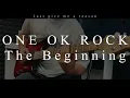 ONE OK ROCK // The Beginning Cover