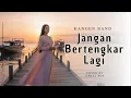 Jangan Bertengkar Lagi – Kangen Band - Cover [Nostalgia Bikin Baper]