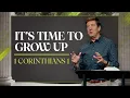 It s Time To Grow Up 1 Corinthians 1 Gary Hamrick