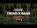 Download Lagu TRIAD X BAMS KAMU KAMULAH SURGA LIRIK VIDEO