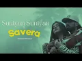 Suniyan Suniyan x Savera (Mashup) | Lazy_chillz