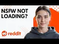 Reddit NSFW Content Not Loading Here s the Fix Step by Step