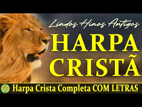 Download MP3 Harpa Cristã - Harpa Crista Completa Com letras - Hinos da Harpa