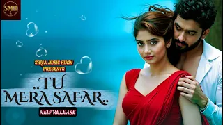 tu mera safar bollywood romantic song 2025 sriya music hindi presents