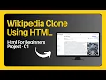 Building a Wikipedia Website Clone HTML Project for Beginners Step By Step Guide