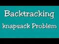 Backtracking Knapsack Problem