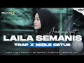 Download Lagu DJ LAILA SEMANIS YANG LAGI VIRAL TRAP PARTY X MIDLE CETUS🔥TERBARU 2025 Musisi Desa || DJ LAGU MADURA