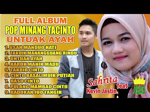 Download MP3 FULL ALBUM - POP MINANG TACINTO - UNTUAK AYAH - Sahrita feat Kevin Jastin ( official music audio )