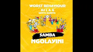 worst behaviour samba ngolayini