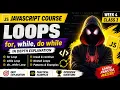 JavaScript for Loop while Loop do while Loop Complete Tutorial Week 4 Day 3