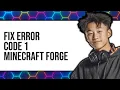 How To Fix Error Code 1 Minecraft Forge