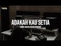 Lagu Nostalgia Parah! Adakah Kau Setia - Stings (Cover Sultan Pensiun) Paling Enak Didengar