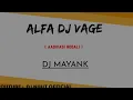 Lagu ALFA DJ VAGE ( AADIVASI RODALI ) DJ MAYANK FT. DJ NIHIT OFFICIAL