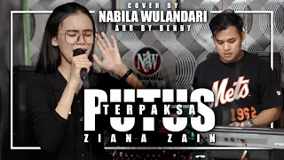 putus terpaksa ziana zain cover by nabila wulandari ft benny lupanapasmusic