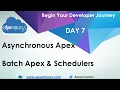 Asynchronous Apex Batch Apex Schedulers DAY 7
