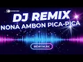 Lagu DJ Nona Ambon Pica Pica Remix Full Bass Viral TikTok 2025