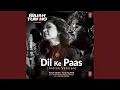 Download Lagu Dil Ke Paas (Indian Version)