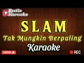 Download Lagu TAK MUNGKIN BERPALING - SLAM ( KARAOKE )