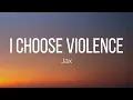 Jax - i choose violence (Lyrics)