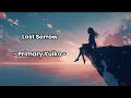 Lost Sorrow - Primary Yuiko Lirik Terjemahan