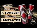 How To Make a Tumbler Using Templates