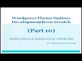 Wordpress Theme Options Development for beginner Part 10 Custom Menus Submenus at Admin bar