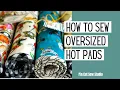 Lagu Large Hot Pads for Casserole Dishes: A Sewing Tutorial