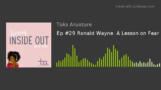 Ep #29 Ronald Wayne: A Lesson on Fear