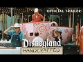 Download Lagu Disneyland Handcrafted | Official Trailer
