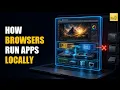 How Browsers Run Apps Locally
