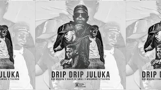 bob mabena drip drip juluka feat kabza de small madumane u0026 tyler icu
