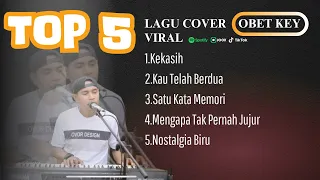 obet key full album top 5 lagu viral cover obet key kumpulan lagu nostalgia