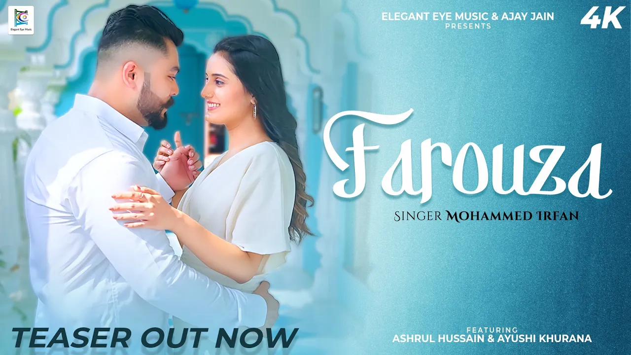 FAROUZA (Teaser) - Mohammed Irfan | Annkur R Pathakk | Ashrul Hussain & Ayushi K | Elegant Eye Music