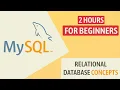 MySQL Tutorial For Beginners in 2 Hours Relational Database Concepts