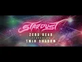Zeds Dead - Stardust (ft. Twin Shadow)