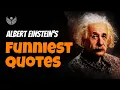 Albert Einstein s Funniest Quotes A Genius with a Sense of Humor