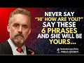 Lagu NEVER SAY ''HI' HOW ARE YOU?SAYTHESE 6 PHRASES AND SHE WILL BE YOURS || JORDAN PETERSON MOTIVATIONAL