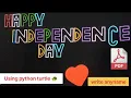 How to use python turtle write to any alphabet letters Happy Independence Day