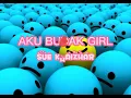 Lagu Suekhaizhar - Aku Budak Girl (Lyrics)