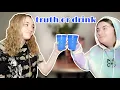 Truth or Drink FT Sara Smith