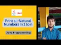 Print all-Natural Numbers in 1 to n Java Programming practice