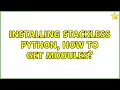 Ubuntu Installing stackless python how to get modules