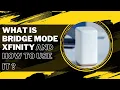 What is Bridge Mode on Xfinity How to Enable and Disable it