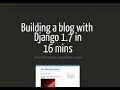Building a Blog with Django 1 7 in 16 mins