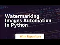 Watermarking images automation in python