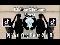 Download Lagu DJ ALONE X POKEMON SLOWED VIRAL TIK TOK TERBARU 2024 YANG KALIAN CARI !