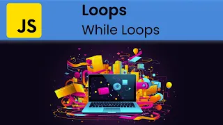 JavaScript - Loops While Loops Looping with a Condition