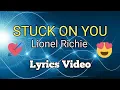 Download Lagu LIONEL RICHIE - Stuck On You (Lyrics)
