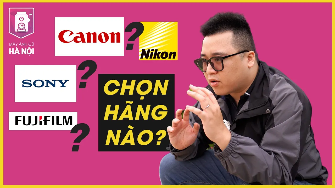 Outline Video Mới chơi nên chọn máy ảnh Canon, Nikon, Sony hay Fujifilm?